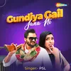 About Gundiya Gail Jana Ni Song